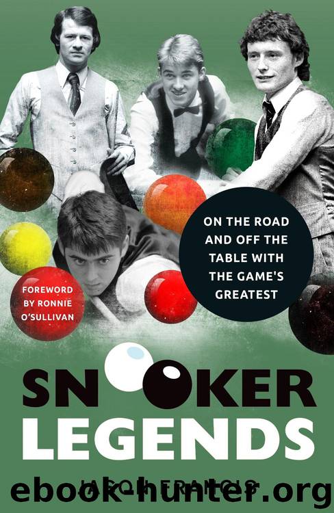 Snooker Legends--On the Road and Off the Table With Snooker's Greatest by Jason Francis