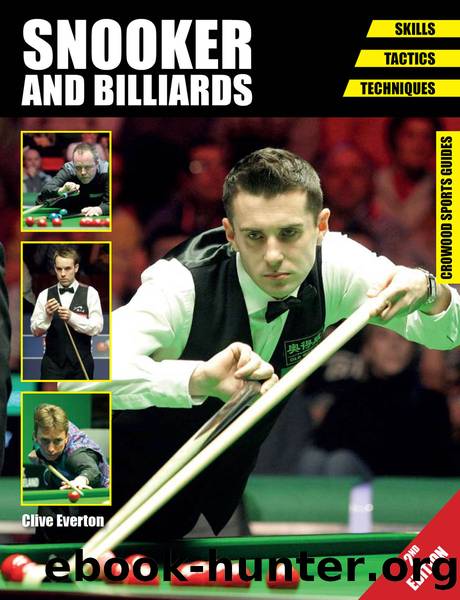Snooker and Billiards: Skills - Tactics - Techniques - Second Edition by Clive Everton