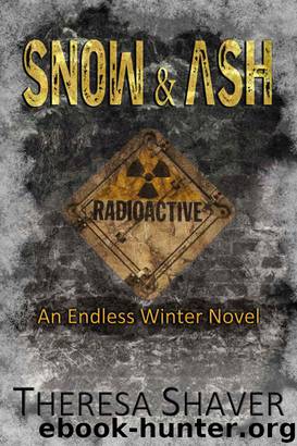 Snow & Ash: Endless Winter by Theresa Shaver
