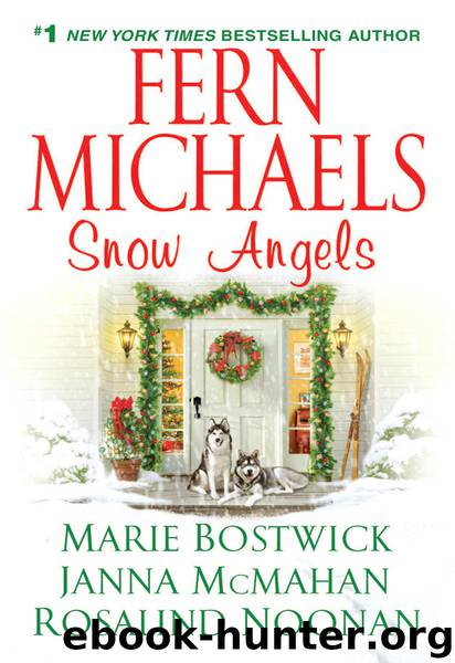 Snow Angels by Fern Michaels; Marie Bostwick; Janna McMahan; Rosalind Noonan