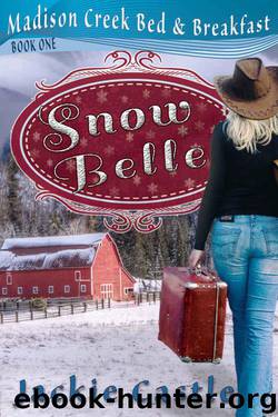 Snow Belle (Madison Creek Bed & Breakfast Book 1) by Jackie Castle