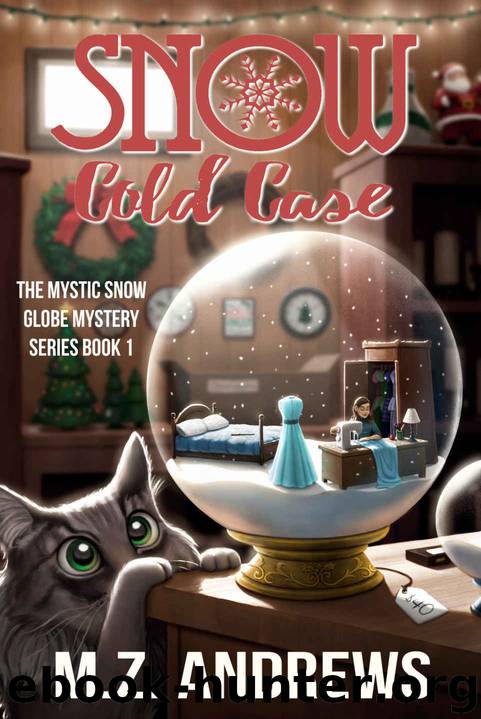 Snow Cold Case: A Mystic Snow Globe Romantic Mystery (The Mystic Snow Globe Mystery Series Book 1) by M.Z. Andrews