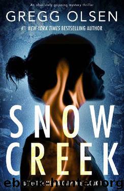 Snow Creek: An absolutely gripping mystery thriller (Detective Megan Carpenter Book 1) by Gregg Olsen
