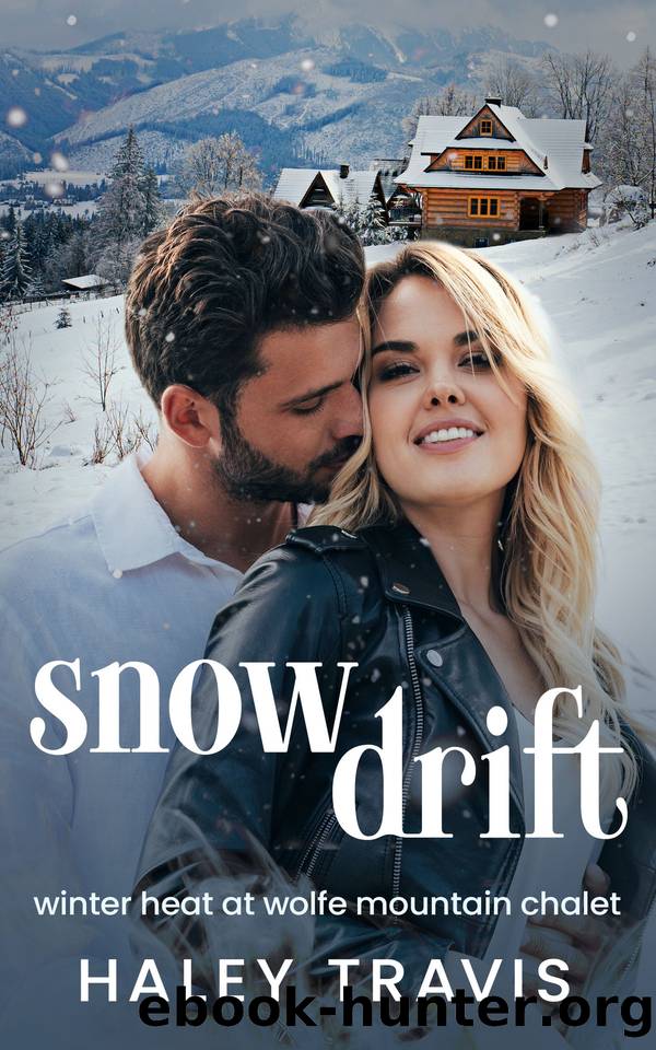 Snow Drift: Age Gap Instalove Romance (Winter Heat at Wolfe Mountain Chalet Book 2) by Haley Travis