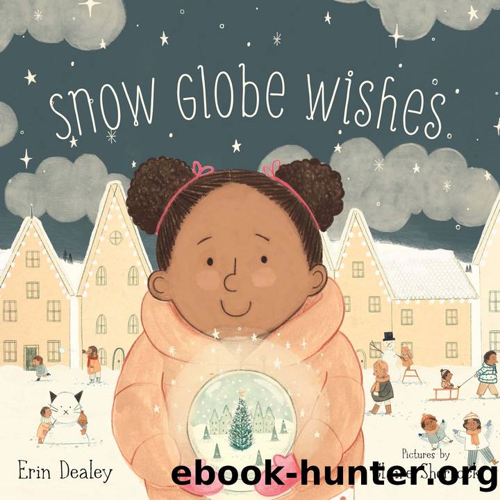 Snow Globe Wishes by Erin Dealey