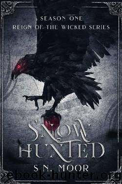 Snow Hunted (Reign of the Wicked series) by S.N. Moor