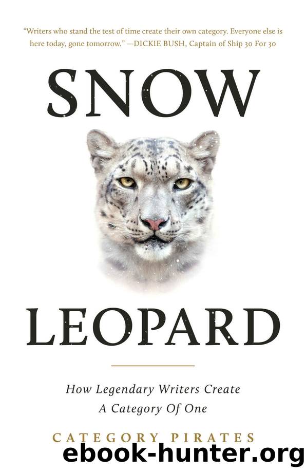 Snow Leopard: How Legendary Writers Create A Category Of One by Category Pirates & Nicolas Cole & Christopher Lochhead & Eddie Yoon