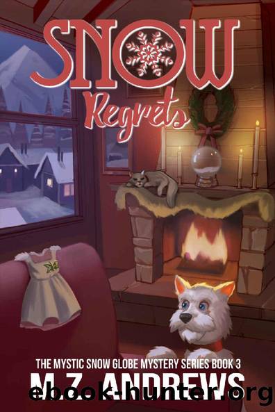 Snow Regrets: A Mystic Snow Globe Romantic Mystery (The Mystic Snow Globe Mystery Series Book 3) by M.Z. Andrews