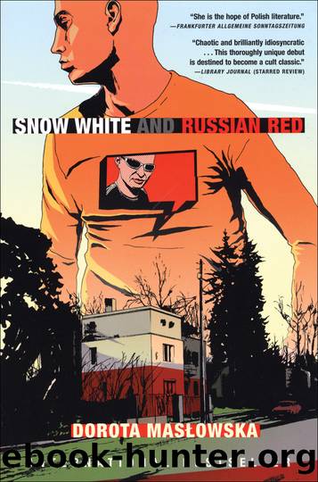 Snow White and Russian Red by Dorota Maslowska & Krzysztof Ostrowski