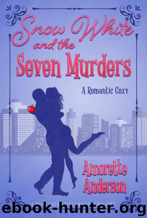 Snow White and the Seven Murders by Amorette Anderson
