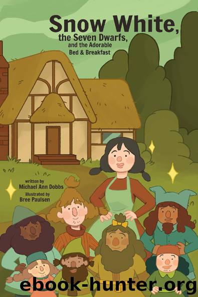 Snow White, the Seven Dwarves, and the Adorable Bed and Breakfast by Michael Ann Dobbs