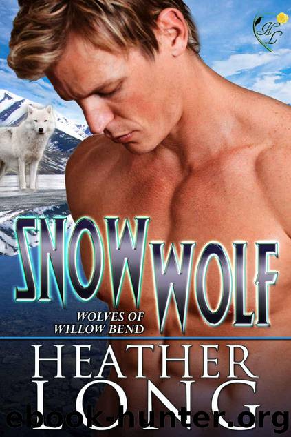 Snow Wolf: Wolves of Willow Bend (Book 9) by Heather Long