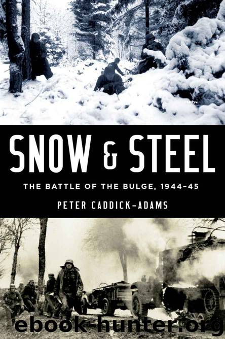 Snow and Steel: The Battle of the Bulge, 1944-45 by Peter Caddick-Adams