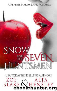 Snow and the Seven Huntsmen: A Dark Reverse Harem Romance (Dark Fantasy Book 1) by Zoe Blake & Alta Hensley