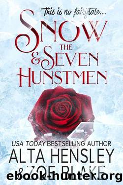 Snow and the Seven Huntsmen: A Dark Why Choose Romance by Alta Hensley & Zoe Blake