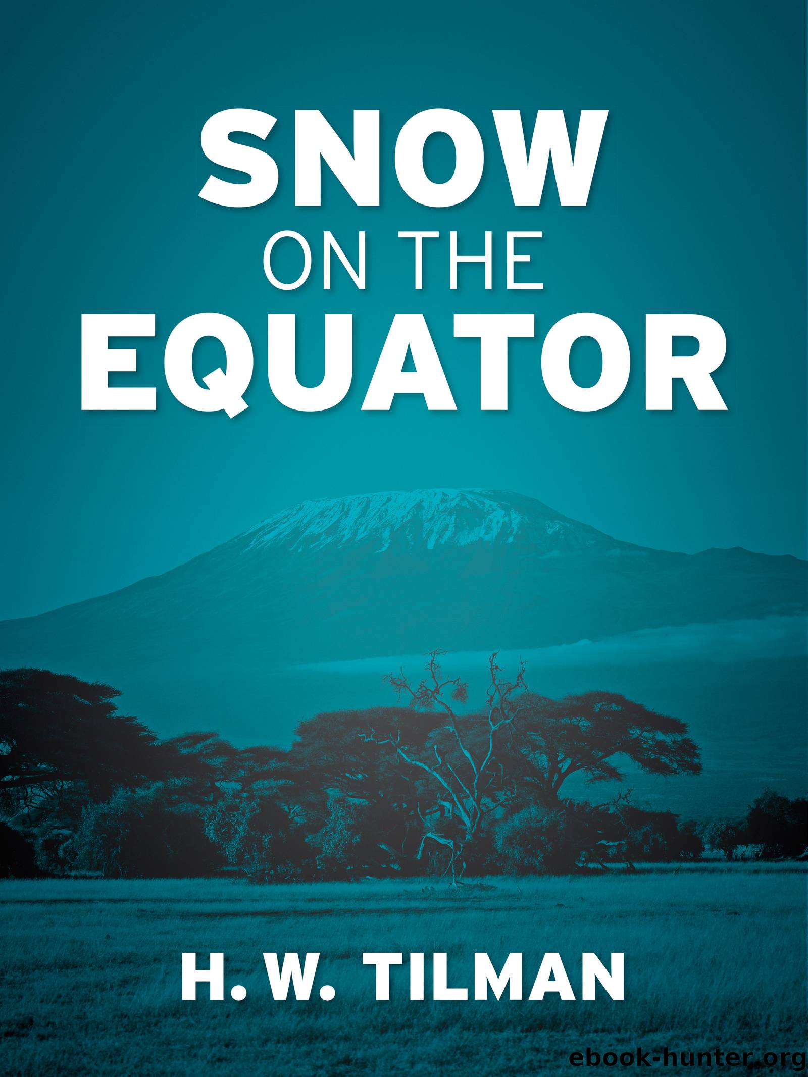 Snow on the Equator by H.W. Tilman