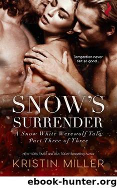 Snow's Surrender (A Snow White Werewolf Tale) by Kristin Miller