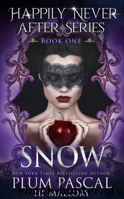 Snow: A Naughty Fairytale Series (The Happily Never After Series Book 1) by Plum Pascal & H.P. Mallory