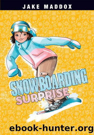 Snowboarding Surprise by Jake Maddox