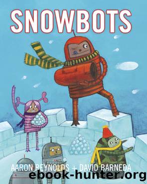 Snowbots by Aaron Reynolds
