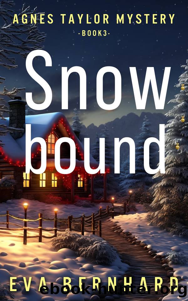 Snowbound â A Holiday Mystery: Agnes Taylor Mystery â Book 3 by Eva Bernhard