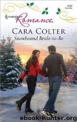 Snowbound Bride-To-Be by Cara Colter