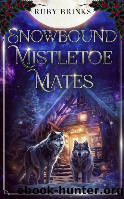Snowbound Mistletoe Mates: A Christmas Fated Mates Paranormal Romance by Ruby Brinks