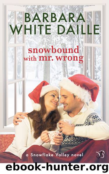 Snowbound with Mr. Wrong (Snowflake Valley) by Barbara White Daille