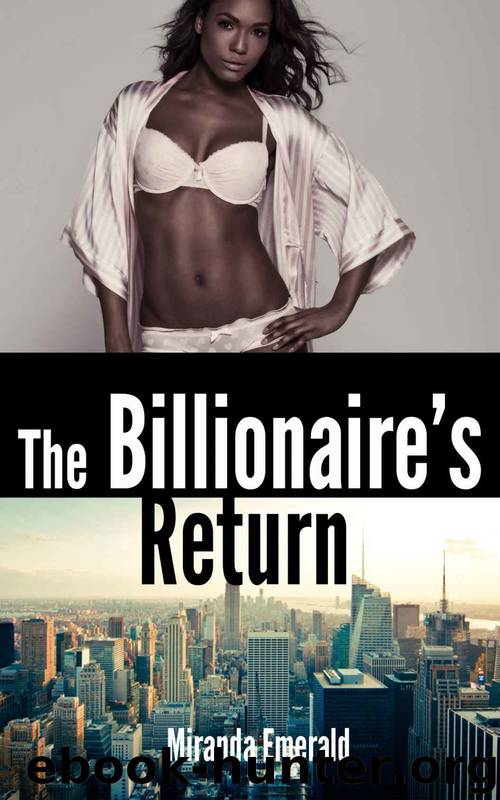 Snowed In 4: The Billionaire's Return (A BWWM Fantasy) by Miranda Emerald