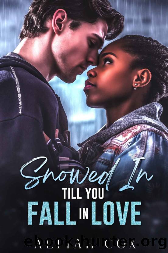 Snowed In Till You Fall In Love by Cox Aliyah