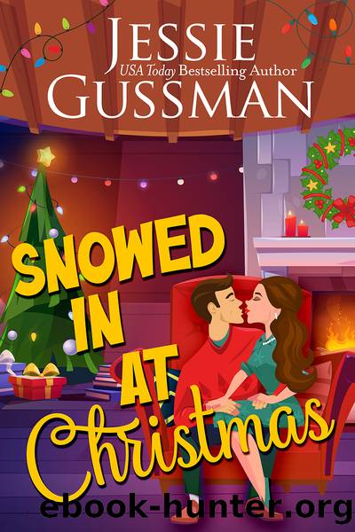 Snowed In at Christmas (Christmas Tree, PA sweet romcom short reads book 4) by Jessie Gussman