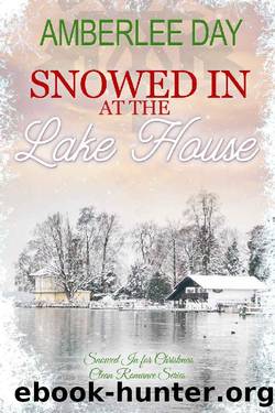 Snowed In at the Lake House: Snowed In for Christmas Clean Romance Series by Amberlee Day