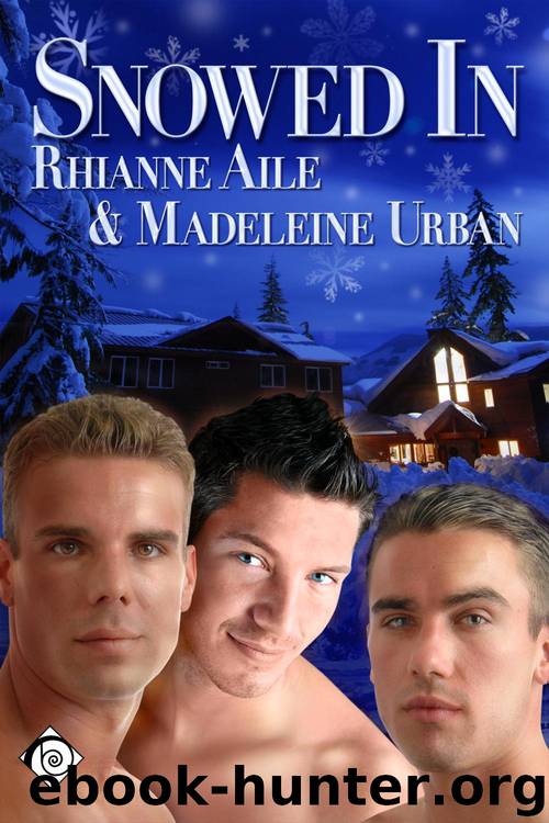 Snowed In by Rhianne Aile & Madeleine Urban