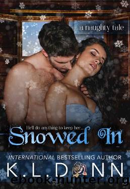 Snowed In: A Naughty Tale by KL Donn