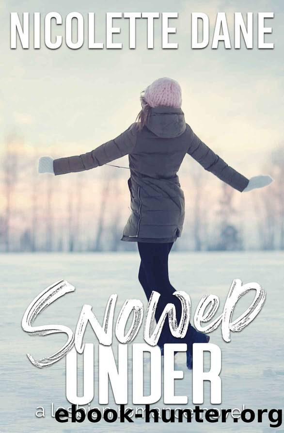 Snowed Under: A Lesbian Romance Novel by Dane Nicolette