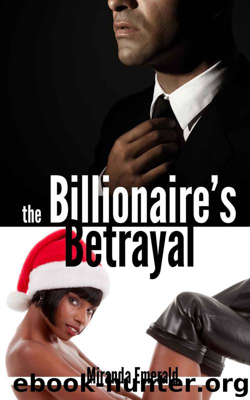 Snowed in 2: The Billionaire's Betrayal: A BWWM Fantasy by Miranda Emerald