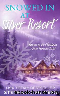 Snowed in at Silver Resort: Snowed in for Christmas Clean Romance by Stephanie Fowers