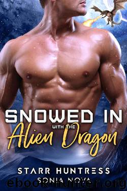 Snowed in with the Alien Dragon by Sonia Nova & Starr Huntress