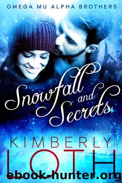 Snowfall and Secrets (Omega Mu Alpha Brothers Book 1) by Kimberly Loth
