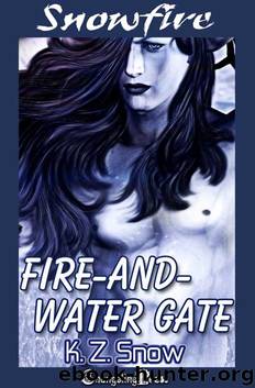 Snowfire: Fire-and-Water Gate by K.Z Snow