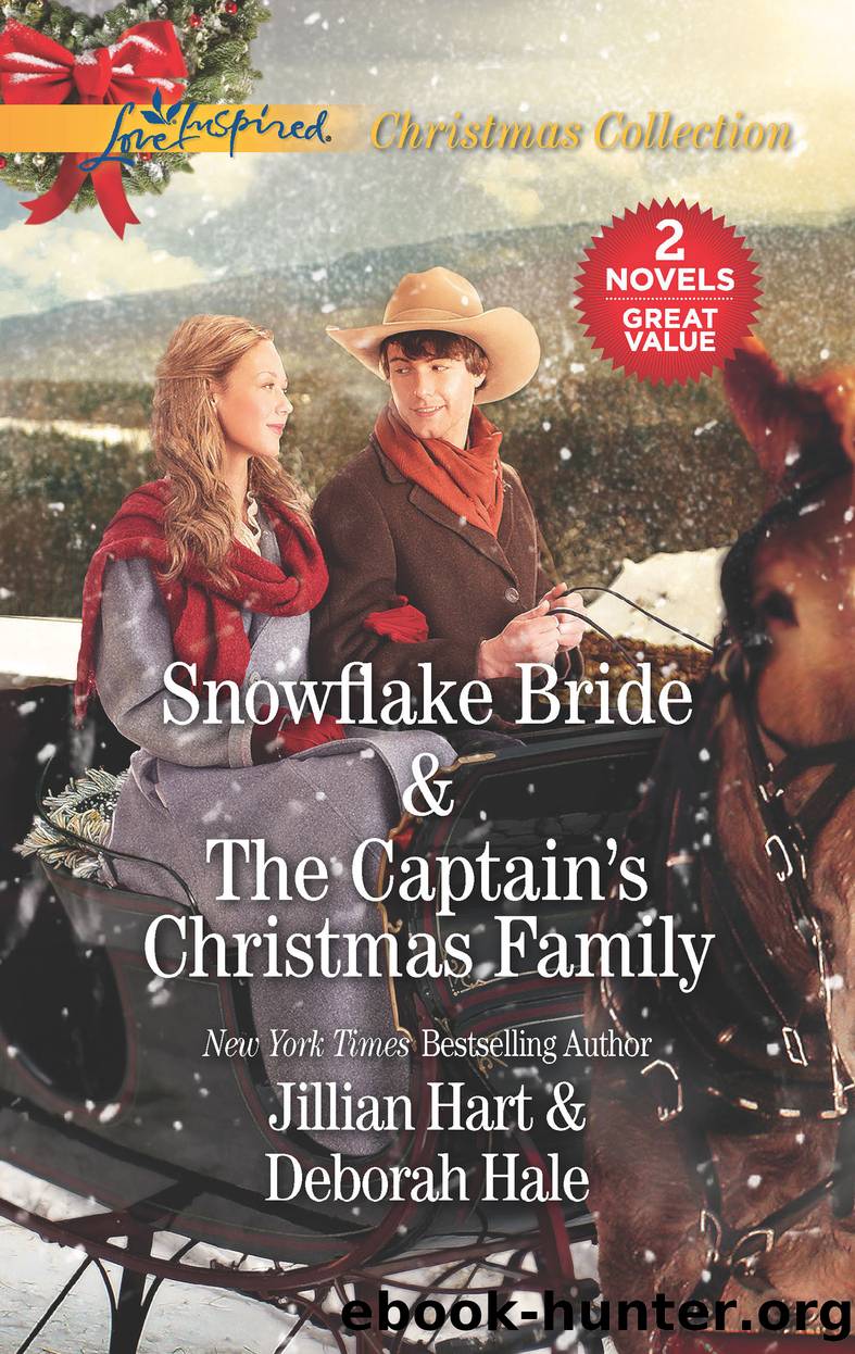 Snowflake Bride ; The Captain's Christmas Family by Jillian Hart