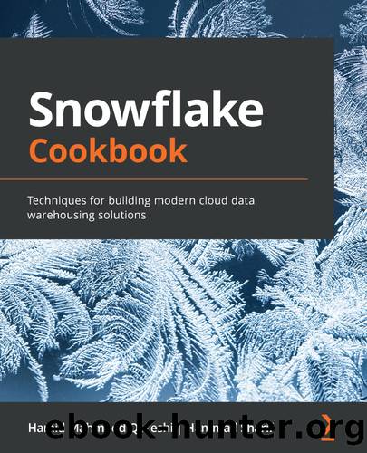 Snowflake Cookbook by Hamid Qureshi and Hammad Sharif
