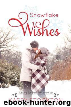 Snowflake Wishes (Holly Springs Romance Book 1) by Kasey Stockton