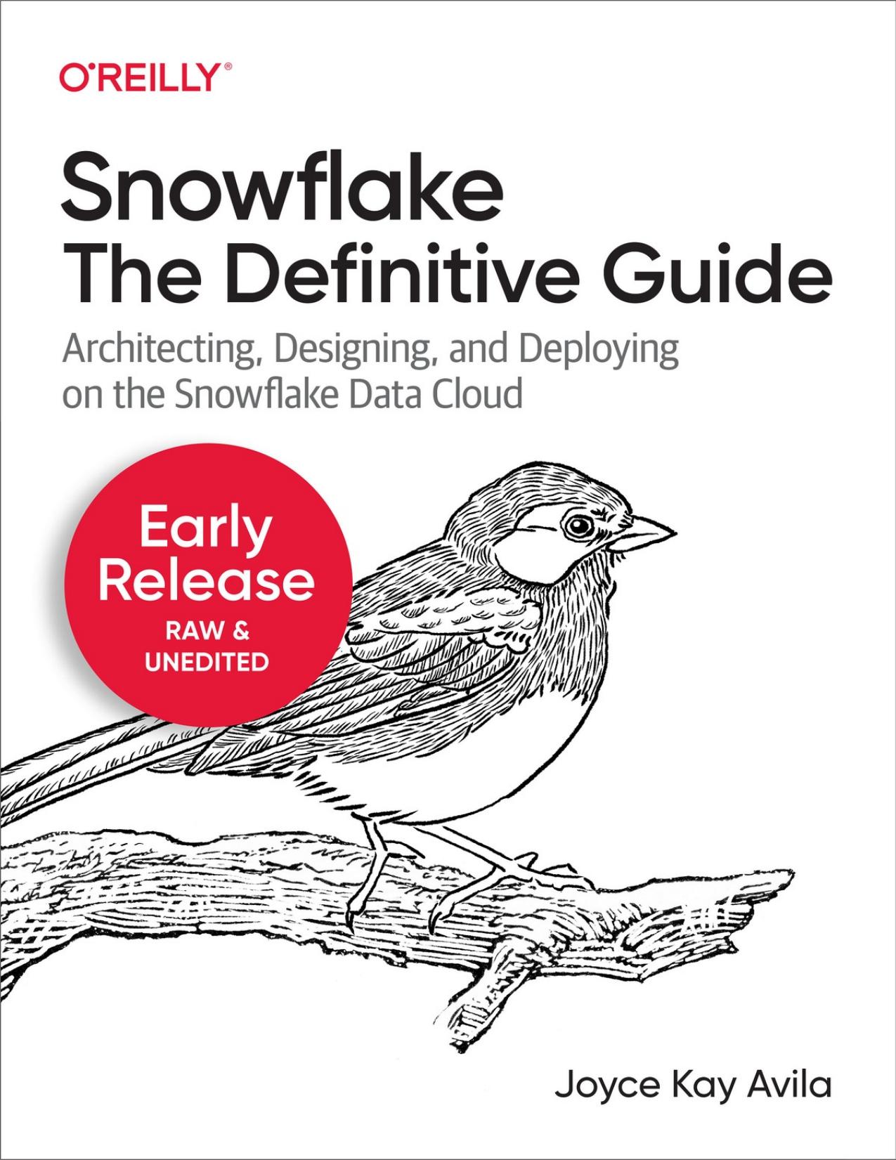 Snowflake: The Definitive Guide by Joyce Kay Avila