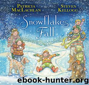 Snowflakes Fall by Patricia MacLachlan