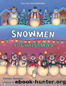 Snowman at Christmas by Buehner Caralyn