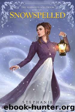 Snowspelled: Volume I of The Harwood Spellbook by Stephanie Burgis