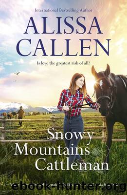 Snowy Mountains Cattleman (A Bundilla Novel, #2) by Alissa Callen