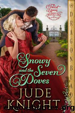 Snowy and the Seven Doves (A Twist Upon a Regency Tale Book 3) by Jude Knight