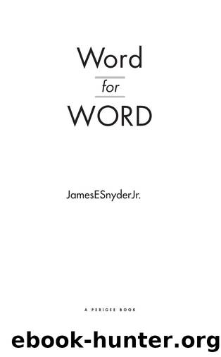 Snyder,Jr.,J.E.-Word for Word.Transform Your Vocabulary from Pedestrian to Precocious in an Instant(or from Sophisticated to Straightforward)-2009 by Unknown